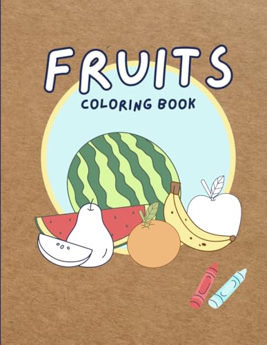 Fruits Coloring Book: A Coloring Book for Kids Ages 4-8 von Independently published