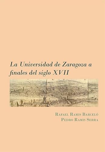 La Universidad de Zaragoza a finales del siglo XVII von Editorial Dykinson, S.L.