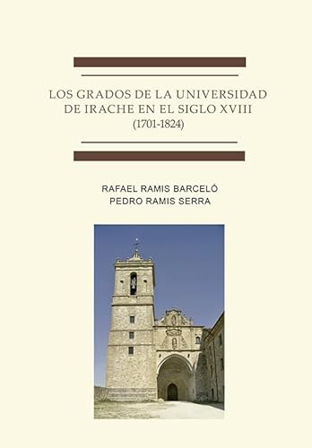 Los grados de la universidad de Irache en el siglo XVIII (1701-1824) (Carlos III. Historia de las Universidades, Band 76) von Editorial Dykinson, S.L.