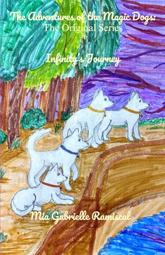 The Adventures of the Magic Dogs: The Original Series: Infinity's Journey von Independently published