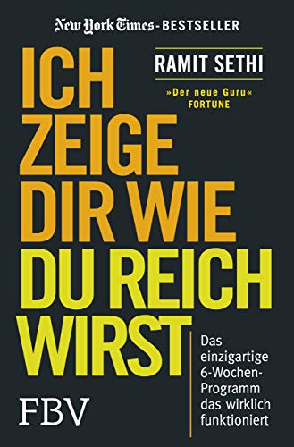 Ich zeige Dir wie Du reich wirst: Das einzigartige 6-Wochen-Programm, das wirklich funktioniert – die neue Netflix-Serie