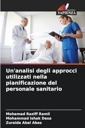 Un'analisi degli approcci utilizzati nella pianificazione del personale sanitario von Edizioni Sapienza