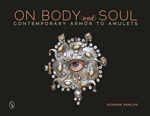 On Body and Soul: Contemporary Armor to Amulets