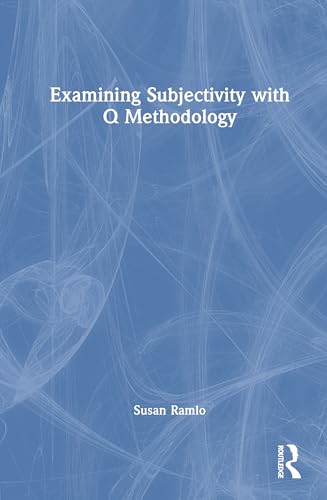 Examining Subjectivity with Q Methodology von Routledge