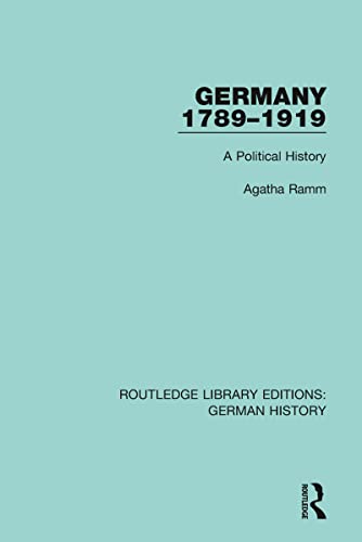 Germany 1789-1919: A Political History (Routledge Library Editions: German History)