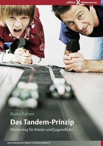 Das Tandem-Prinzip: Mentoring für Kinder und Jugendliche Das Tandem-Prinzip: Mentoring für Kinder und Jugendliche