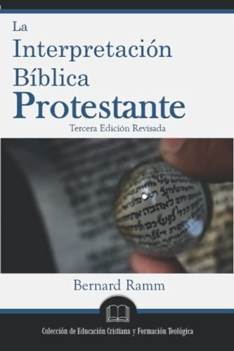 La Interpretación Bíblica Protestante: Un Manual de Hermenéutica von Editorial Doulos