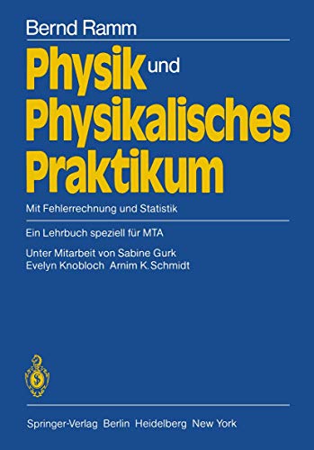 Physik und Physikalisches Praktikum: Mit Fehlerrechnung und Statistik Ein Lehrbuch speziell für MTA von Springer