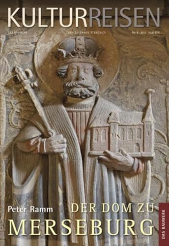 Der Dom zu Merseburg (Kulturreisen. Das Bauwerk)