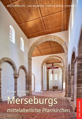 Merseburgs mittelalterliche Pfarrkirchen (Kulturreisen. Das Bauwerk) von Stekovics, J