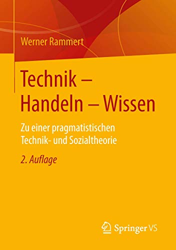 Technik - Handeln - Wissen: Zu einer pragmatistischen Technik- und Sozialtheorie von Springer VS