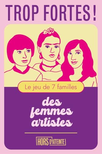 Trop fortes ! - Le jeu de 7 familles des femmes artistes Trop fortes ! - Le jeu de 7 familles des femmes artistes von HORS D ATTEINTE