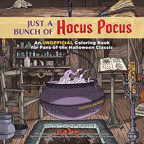 Just a Bunch of Hocus Pocus: An Unofficial Coloring Book for Fans of the Halloween Classic (Unofficial Hocus Pocus Books)