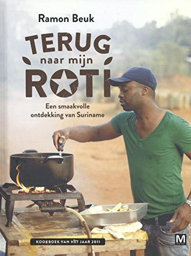 Terug naar mijn Roti: een smaakvolle ontdekking van Suriname Terug naar mijn Roti: een smaakvolle ontdekking van Suriname von Uitgeverij Marmer B.V.