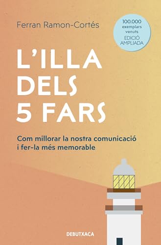 L'illa dels 5 fars (edició ampliada i actualitzada): Com millorar la nostra comunicació i fer-la més memorable (Narrativa) von Debutxaca