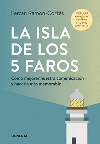 La isla de los 5 faros (edición ampliada y actualizada): Cómo mejorar nuestra comunicación y hacerla más memorable (Conecta) von CONECTA