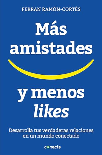 Más amistades y menos likes: Desarrolla tus verdaderas relaciones en un mundo conectado / More Friends and Fewer Likes Más amistades y menos likes: Desarrolla tus verdaderas relaciones en un mundo conectado / More Friends and Fewer Likes von CONECTA