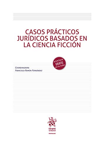 Casos Prácticos Jurídicos Basados en la Ciencia Ficción (Manuales de Derecho Civil y Mercantil) von Tirant lo Blanch