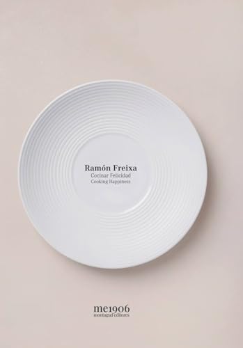 Ramón Freixa, Cocinar Felicidad von Montagud Editores