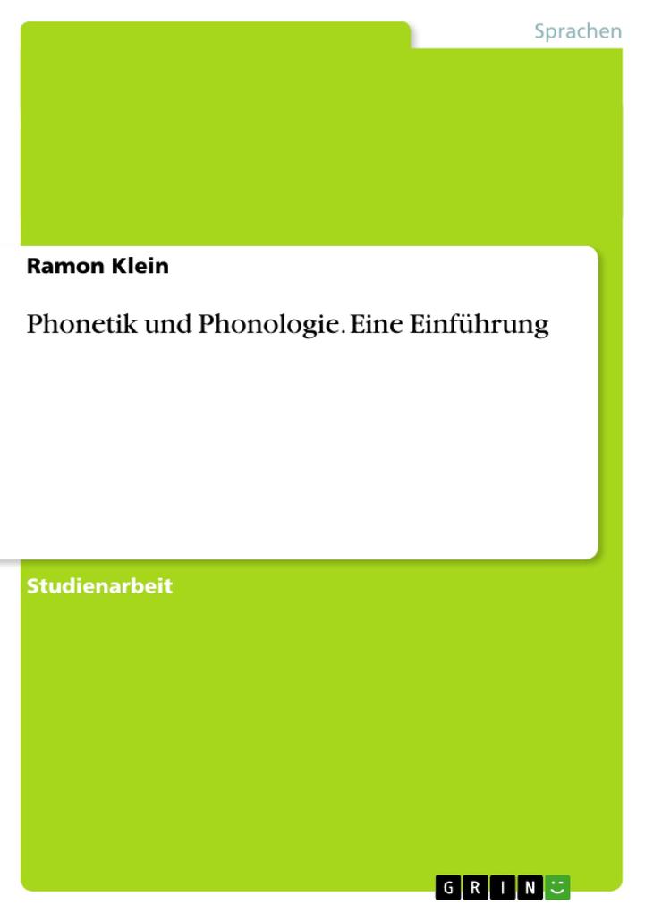 Phonetik und Phonologie. Eine Einführung von GRIN Verlag
