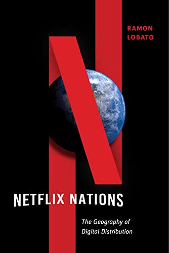 Netflix Nations: The Geography of Digital Distribution (Critical Cultural Communication)