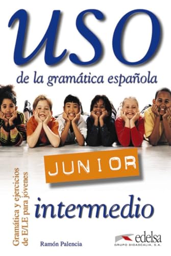 Uso Junior - Intermedio: Uso de la gramática española Junior - Übungsbuch von Edelsa-Grupo Didascalia,SA