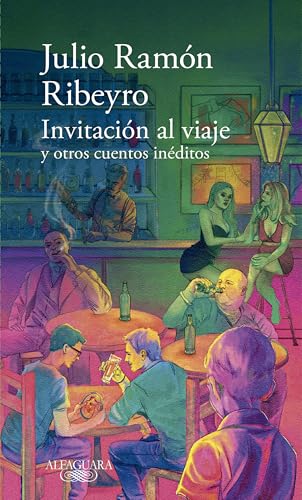 Invitación Al Viaje Y Otros Cuentos Inéditos / An Invitation to the Journey and Other Unpublished Stories Invitación Al Viaje Y Otros Cuentos Inéditos / An Invitation to the Journey and Other Unpublished Stories von Prh Grupo Editorial