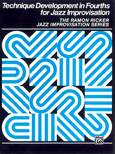 Technique Development in Fourths for Jazz Improvisation (Ramon Ricker Jazz Improvisation Series)