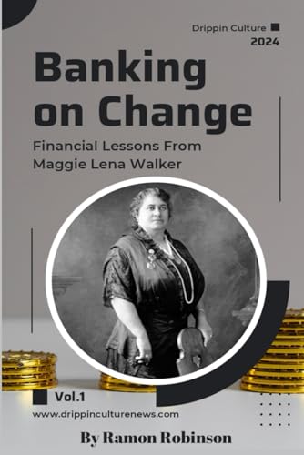 Banking on Change: Financial Lessons from Maggie Lena Walker von Independently published