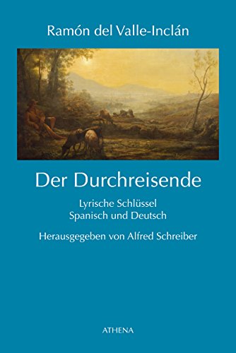 Der Durchreisende: Lyrische Schlüssel. Spanisch - Deutsch