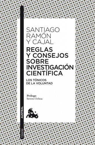 Reglas y consejos sobre investigación científica: Los tónicos de la voluntad (Clásica, Band 4)