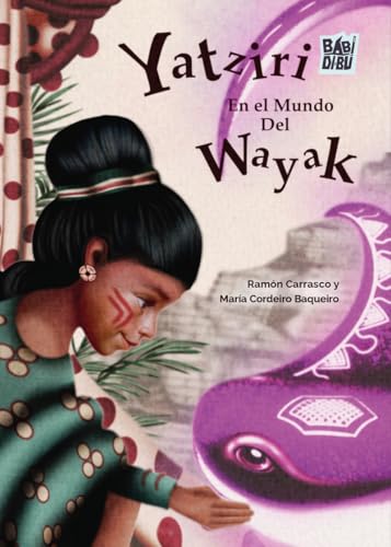 Yatziri en el mundo del Wayak: Carrasco von BABIDI-BÚ