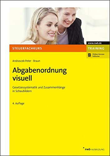 Abgabenordnung visuell: Gesetzessystematik und Zusammenhänge in Schaubildern (Steuerfachkurs) von NWB Verlag