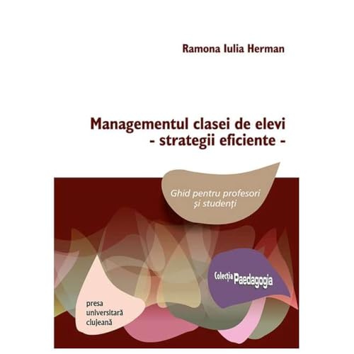 Managementul Clasei De Elevi, Strategii Eficiente Managementul Clasei De Elevi, Strategii Eficiente von Presa Universitara Clujeana