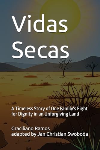 Vidas Secas: A Timeless Story of One Family's Fight for Dignity in an Unforgiving Land von Independently published