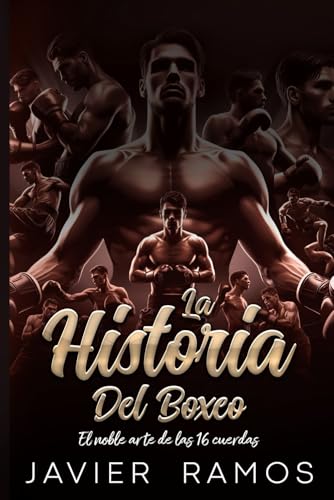 La historia del boxeo: El noble arte de las 16 cuerdas von Independently published
