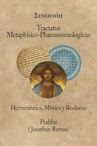 Tractatus metaphisico-phaenomenologicus: Hermenéutica, Mística y Realismo von Prabhuji Mission