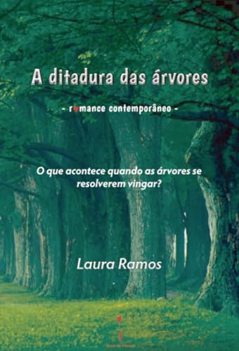 A ditadura das árvores: - romance contemporâneo - von Tecto de Nuvens, Edições e Artes Gráficas, LDA