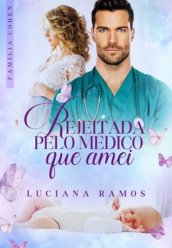 Rejeitada pelo médico que amei Rejeitada pelo médico que amei von Ler Editorial