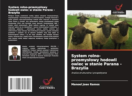 System rolno-przemys¿owy hodowli owiec w stanie Parana - Brazylia: Analiza strukturalna i prospektywna von Wydawnictwo Nasza Wiedza