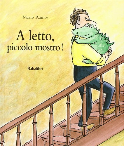 A letto, piccolo mostro!: AU LIT, PETIT MONSTRE ! von BABALIBRI