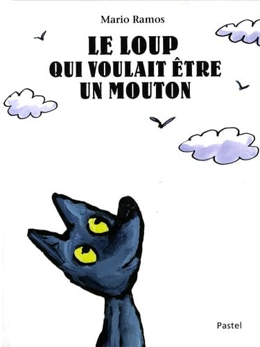Le loup qui voulait être un mouton Le loup qui voulait être un mouton