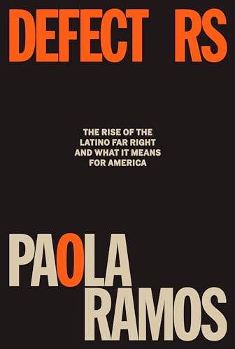Defectors: The Rise of the Latino Far Right and What It Means for America von Pantheon