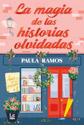 La magia de las historias olvidadas: (Amor en borrador 1) (RBA Lit - Romántica) von RBA Libros