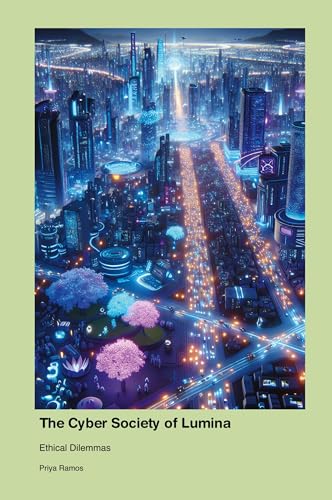 Ethical Dilemmas in the Cyber Society of Lumina von Press for Play Books