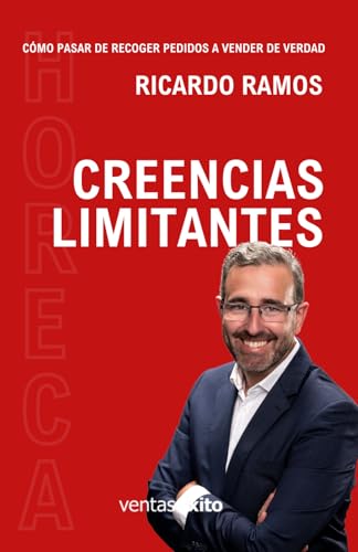 Creencias Limitantes. (Serie cómo pasar de recoger pedidos a vender de verdad) von Independently published