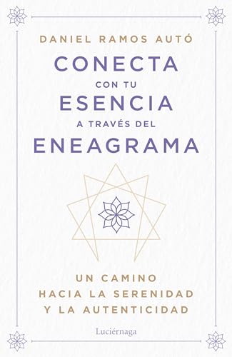 Conecta con tu esencia a través del eneagrama: Un camino hacia la serenidad y la autenticidad (PREVENIR Y SANAR) von Luciérnaga CAS
