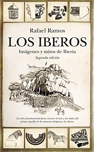 Los Iberos: Imágenes y mitos de Iberia (Historia)