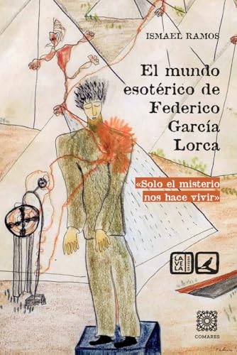 El mundo esotérico de Federico García Lorca: Solo el misterio nos hace vivir von Editorial Comares