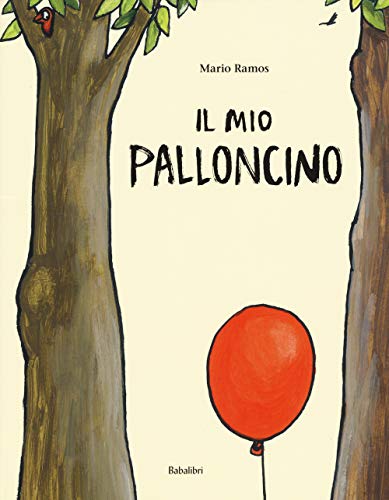 Il mio palloncino. Ediz. a colori: MON BALLON (Bababum) von BABALIBRI